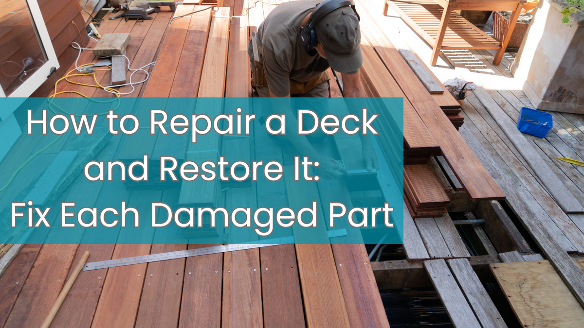 Disaster Decks How to Repair a Deck and Restore It: Fix Each Damaged Part