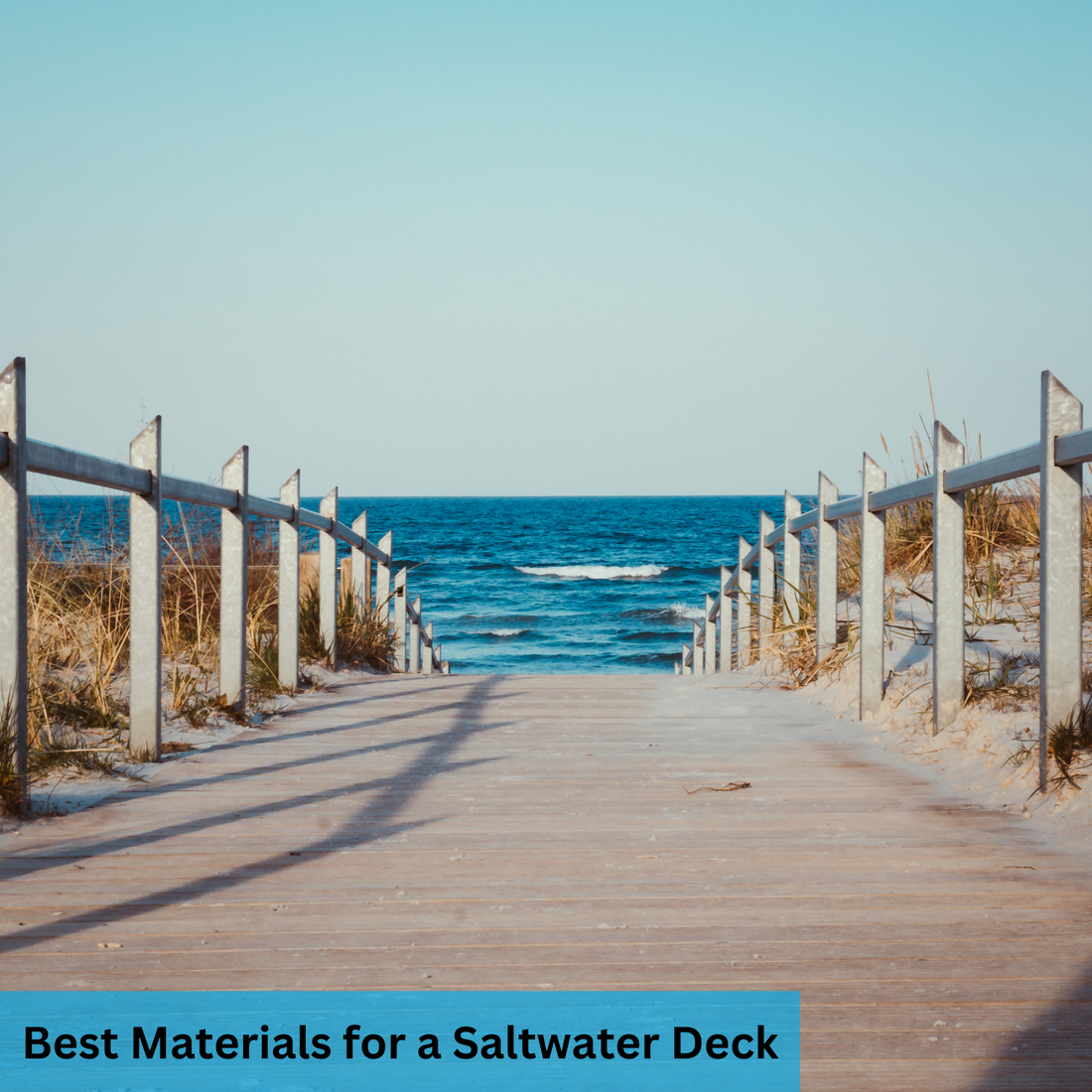 The Best Quality Materials for Building a Saltwater Deck