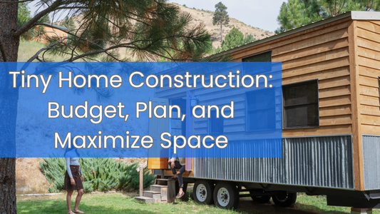 Tips on tiny home construction
