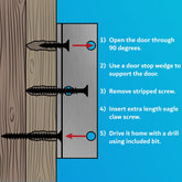 Easy as pie to repair stripped hinge screws and strengthen door.