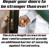 Reinforce your doors with extra length screws